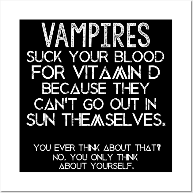 Vampires Suck Your Blood For Vitamin D Wall Art by darklordpug